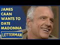 Is James Caan Upset With Dave? | Letterman