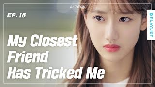 My Closest Friend Has Lied To Me | A-TEEN | Season1 - EP.18 (Click CC for ENG su