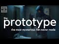 The Prototype: The Most Mysterious Film That Never Existed