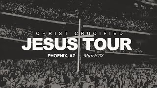 Jesus Tour - Phoenix, Az | March 22Nd, 2024