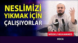Nesli̇mi̇zi̇ Yikmak İçi̇n Çalişiyorlar - Ni̇ğdeli̇ Muhammed Hoca