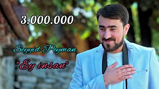 Seyyid Peyman - Ey insan ( clip) 2017