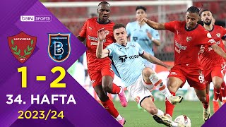 Atakaş Hatayspor 1-2 Rams Başakşehir 34. Hafta - Trendyol Süper Lig 20232024