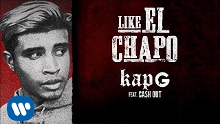 Watch Kap G Like El Chapo feat Cah Out video