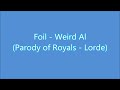 Foil by "Weird Al" (Parody of 'Royals' by Lorde) - Mandatory Fun