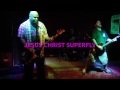 Jesus Christ Superfly @ White Swan