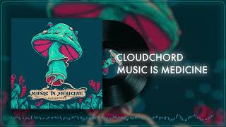 Cloudchord - Music Is Medicine