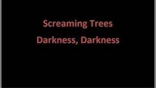 Watch Screaming Trees Darkness Darkness video