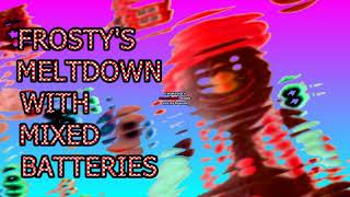 Frostys Meltdown With Mixed Batteries