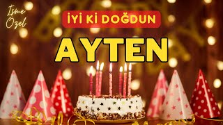 İyi̇ki̇ Doğdun Ayten İsimli Doğum Günü Şarkısı