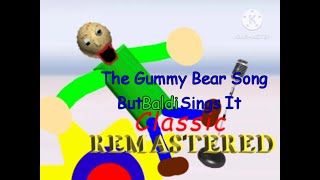 The Gummy Bear Song But Baldi Sings It Clic Remastered The Most Viewed Video