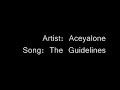 ACEYALONE ~ THE GUIDELINES