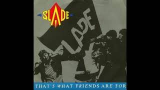 Watch Slade Thats What Friends Are For video