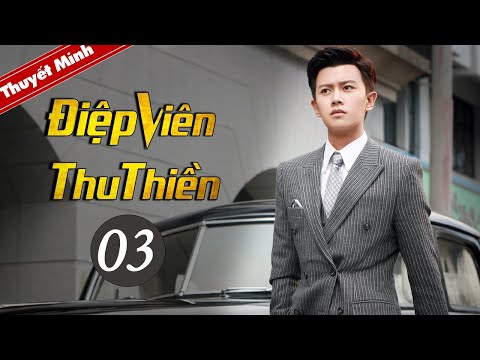 Phim Kháng Nhật Thuyết Minh Mới Siêu Hay 2020 | Điệp Viên Thu Thiền - Tập 03