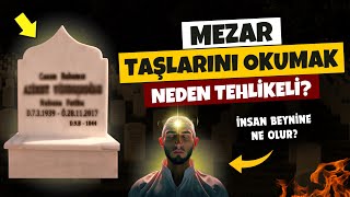 Mezar Taşlarını Okumak Neden Tehlikeli? Kabir Ziyaretinde Mezar Yazılarını Okurs