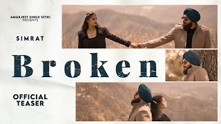 Broken Official Teaser Simrat Latest Punjabi Songs
