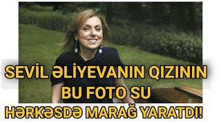 Son Dəqi̇qə Bu Da Sevil Əliyevanın Xaricdə Yaşayan Qızı Zərifə