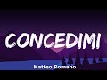 Matteo Romano - Concedimi (Testo e Audio)