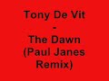 Tony De Vit - The Dawn (Paul Janes Remix)