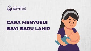 Cara Menyusui Bayi Baru Lahir - RSIA Kartika Surabaya