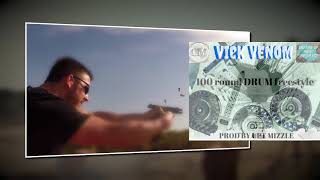 Vick Venom 100 Rounds Freestyle prod by UPT MIZZLE / INSTRUMENTAL BY STEVIE BEATS