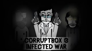 CORRUPTBOX 3 INFECTED WAR Incredibox All Characters Here CORRUPTBOX 3 😳😲