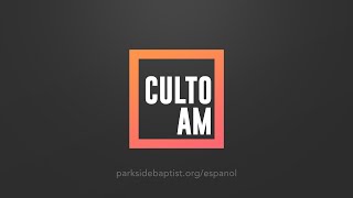 Culto Matutino | April 11, 2021