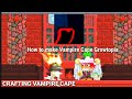 How to Get Vampire Cape Growtopia