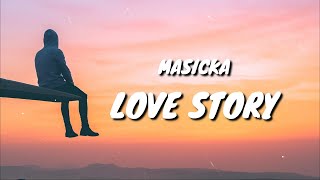 Masicka - Love Story ( Lyrics)
