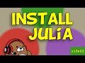 [10x02] How to install Julia | Julia for Absolute Beginners Series