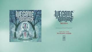 Watch We Came As Romans Beliefs video