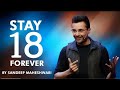 Stay 18 Forever   By Sandeep Maheshwari Hindi 2019 Latest Video