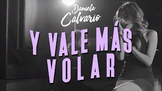 Daniela Calvario - Y Vale Mas Volar