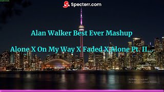 Alone X On My Way X Faded X Alone pt. 2 | Alan Walker Mashup | Aesthetic Mashup 