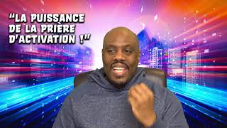 💥La Puissance de la Prière d'Activation !