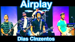 Airplay - Dias Cinzentos