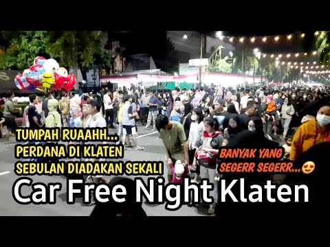 CAR FREE NIGHT KLATEN || TUMPAH RUAH SEGER SEGER @MasDwiHeru #klaten #carfreenight #motovlog