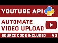 Automate Video Upload To YouTube With Python (And YouTube API)
