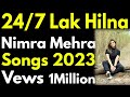 24/7 Lak Hilna | Ahmed Ali Butt | Humayun Saeed | Mehwish Hayat | Nimra Mehra New Songs 2023