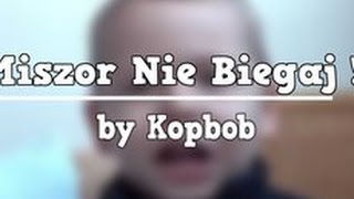 Miszor Nie Biegaj