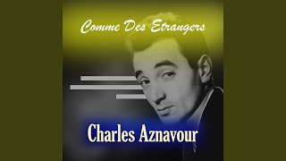 Watch Charles Aznavour Je Me Voyais Deja video