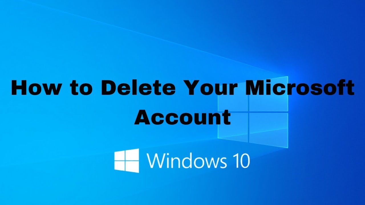How to Delete Your Microsoft Account on Windows 10 | How to Delete Your Microsoft Account on Windows 10 |
