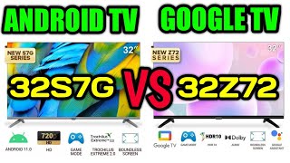 Full Comparison Coocaa 32S7G Vs 32Z72 || Android Tv Vs Google Tv