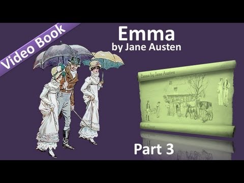 Part 3 - Emma Audiobook by Jane Austen (Vol 2: Chs 01-07)