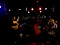 jazz gig at the daddy,s cafe