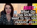 Aries, WHAT DO THEY SECRETLY WANT TO TELL YOU August 2019 SPY ON THEM LOVE READINGS