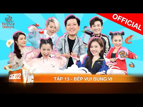 BẾP VUI BÙNG VỊ TẬP 13 - Lý Nhã Kỳ, Vũ Hà, Chí Thiện, Hồ Bích Trâm: "Ngoại" ra tay tạo ngay cơn sốt!