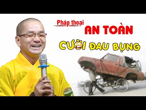 Thầy giảng đến đâu Phật tử CƯỜI đến đó - "AN TOÀN" - ĐĐ. Thích Thiện Xuân (quá hài hước 06.2020)