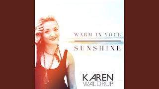 Karen Waldrup Warm In Your Sunshine