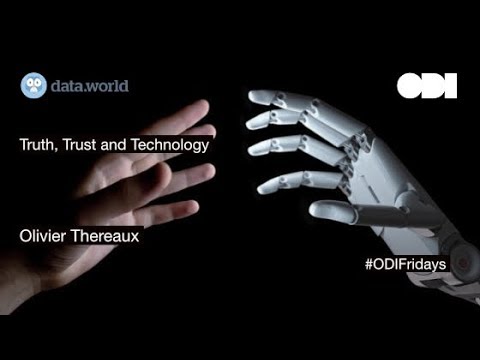 ODI Fridays: Truth, Trust and Technology
